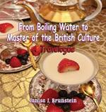 From Boiling Water to Master of the British Culture: A Travelogue