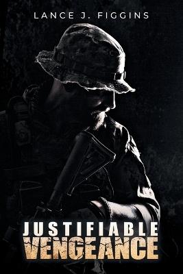 Justifiable Vengeance - Lance Figgins - cover