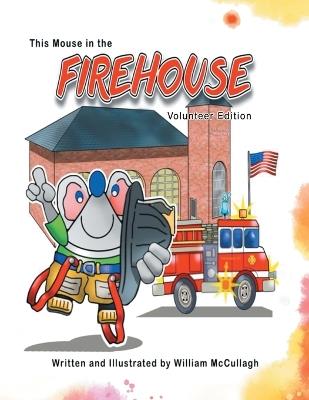 This Mouse In The Firehouse - William McCullagh - cover