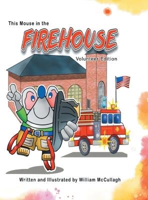 This Mouse In The Firehouse - William McCullagh - cover