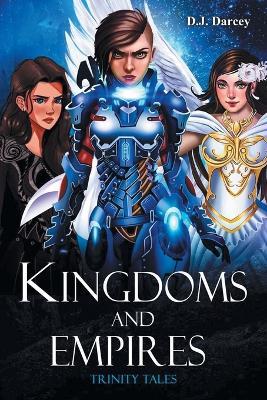 Kingdoms and Empires: Trinity Tales - D J Darcey - cover