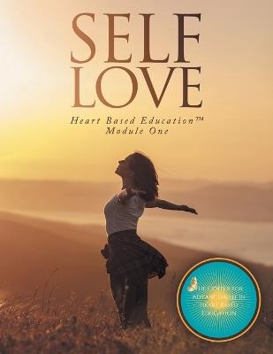 Self Love: Heart Based Education Module One - Heidi Little - cover