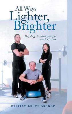 All Ways Lighter, Brighter - William Bruce Dredge - cover