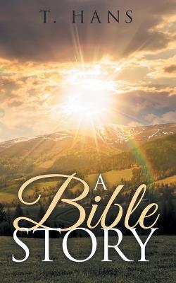 A Bible Story - T Hans - cover