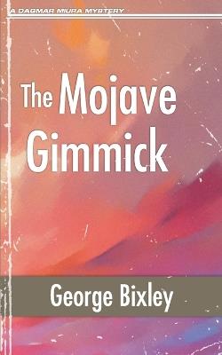 The Mojave Gimmick - George Bixley - cover