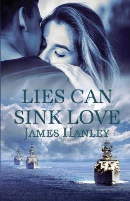 Lies Can Sink Love - James Hanley - cover