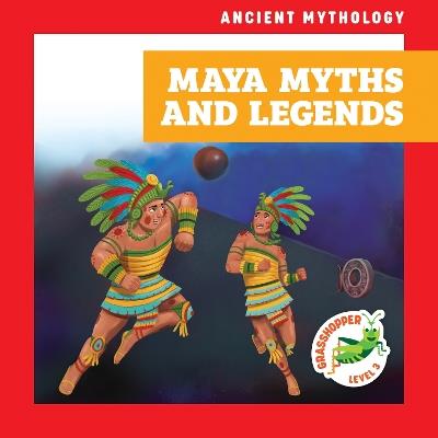 Maya Myths and Legends - Cesar Samaniego - cover