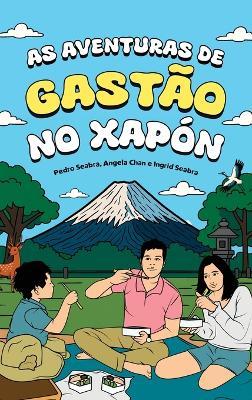 As Aventuras de Gastão no Xapón - Ingrid Seabra,Pedro Seabra,Angela Chan - cover