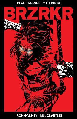BRZRKR Deluxe Edition: BRZRKR dlx - Keanu Reeves,Matt Kindt - cover