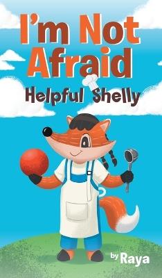 I'm Not Afraid: Helpful Shelly - Raya Gittens - cover