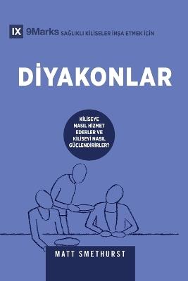 Deacons / Diyakonlar: How They Serve and Strengthen the Church / KILISEYE NASIL HIZMET EDERLER VE KILISEYI NASIL GÜÇLENDIRIRLER? - Matt Smethurst - cover
