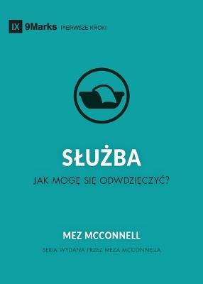 Service / SLUŻBA: How Do I Give Back? / JAK MOGĘ SIĘ ODWDZIĘCZYĆ? - Mez McConnell - cover