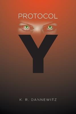 Protocol Y - K R Dannewitz - cover
