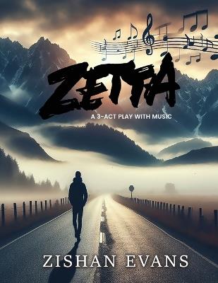 Zetta: A 3-ACT Play with Music - Zishan Evans - cover