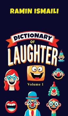 Dictionary of Laughter: Volume 1 - Ramin Ismaili - cover