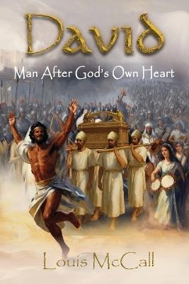 David: Man After God's Own Heart - Louis McCall - cover