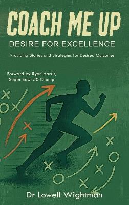 Coach Me Up, Desire for Excellence - Lowell Wightman - cover