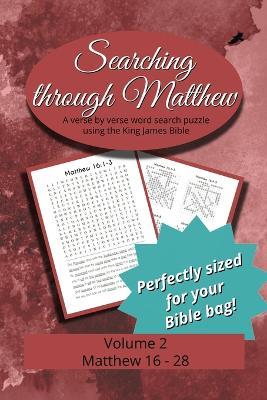 Searching Through Matthew: Matthew 16 - 28 - cover