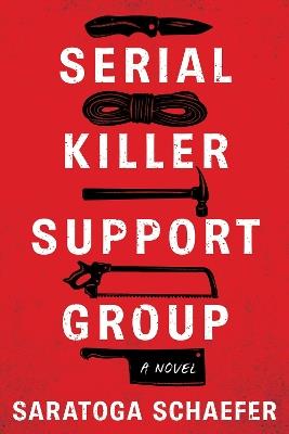 Serial Killer Support Group - Saratoga Schaefer - cover