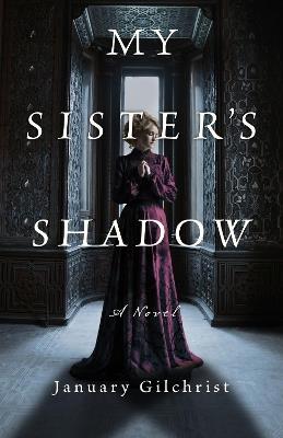 My Sister's Shadow - January Gilchrist - cover