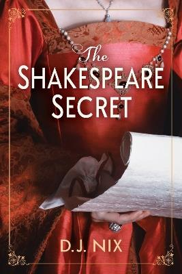 The Shakespeare Secret: A Novel - D. J. Nix - cover