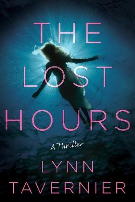 The Lost Hours: A Novel - Lynn Tavernier - cover