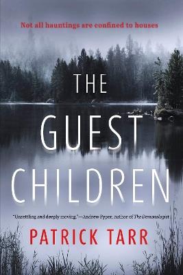 The Guest Children: A Novel - Patrick Tarr - cover