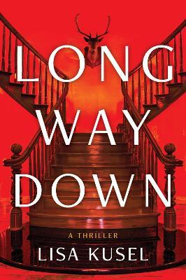 Long Way Down: A Thriller - Lisa Kusel - cover