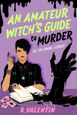 An Amateur Witch's Guide to Murder: A Novel - K. Valentin - cover