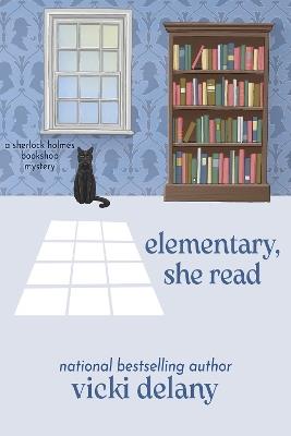Elementary, She Read: A Sherlock Holmes Bookshop Mystery - Vicki Delany - cover