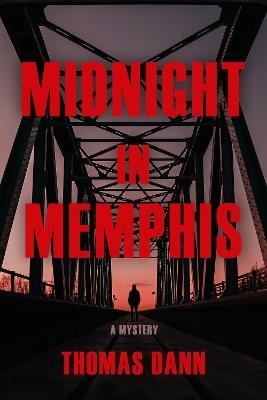 Midnight in Memphis: A Novel - Thomas Dann - cover