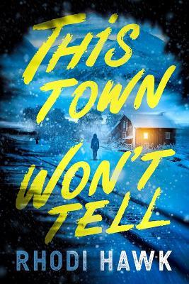 This Town Won't Tell: A Novel - Rhodi Hawk - cover