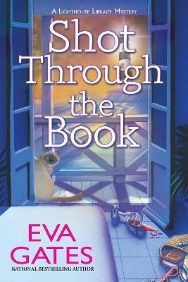 Shot Through the Book: A Lighthouse Library Mystery - Eva Gates - cover