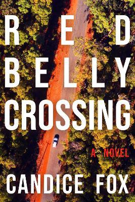 Redbelly Crossing: A Novel - Candice Fox - cover