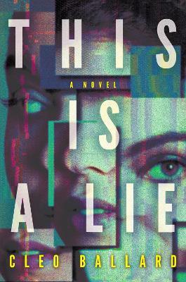 This Is a Lie: A Novel - Cleo Ballard - cover