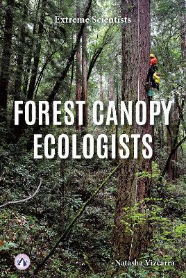 Forest Canopy Ecologists - Natasha Vizcarra - cover