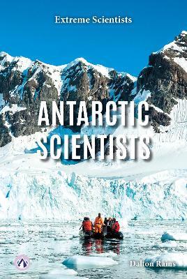 Antarctic Scientists - Dalton Rains - cover