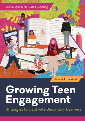Growing Teen Engagement: Strategies to Captivate Secondary Learners - Jessica Fitzpatrick - cover