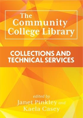The Community College Library: Collections and Technical Services - cover