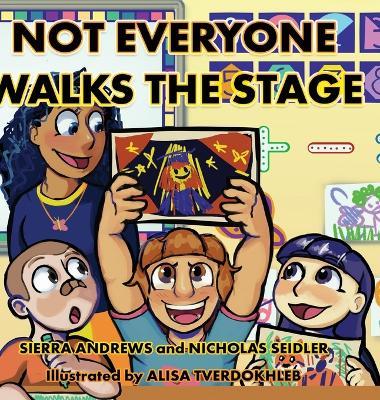 Not Everyone Walks The Stage - Sierra Andrews,Nicholas Seidler - cover