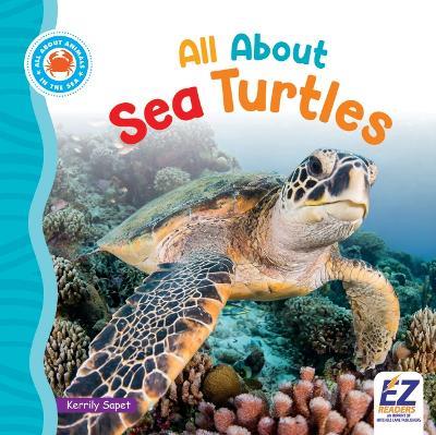 All about Sea Turtles - Kerrily Sapet - cover