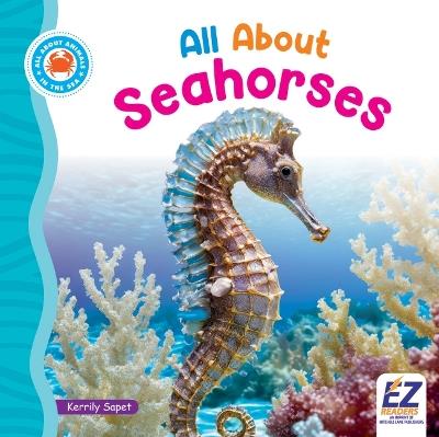 All about Seahorses - Kerrily Sapet - cover
