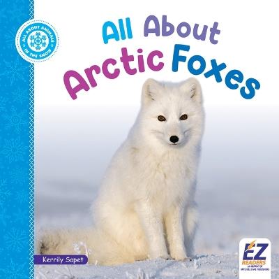 All about Arctic Foxes - Kerrily Sapet - cover
