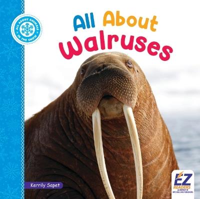 All about Walruses - Kerrily Sapet - cover
