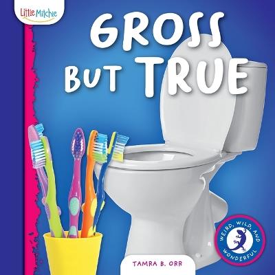 Gross But True - Tamra Orr - cover
