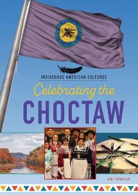 Celebrating the Choctaw - Kim Thompson - cover