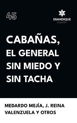 Cabañas, el general sin miedo y sin tacha - Medardo Mejía,J Reina Valenzuela - cover