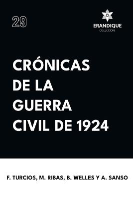 Cr?nicas de la Guerra Civil de 1924 - Froyl?n Turcios,Mario Ribas de Cantruy,Aro Sanso - cover