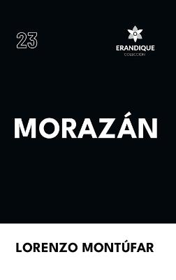 Morazán - Lorenzo Montúfar - cover