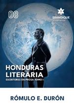Honduras Literaria: Escritores en Prosa Tomo I